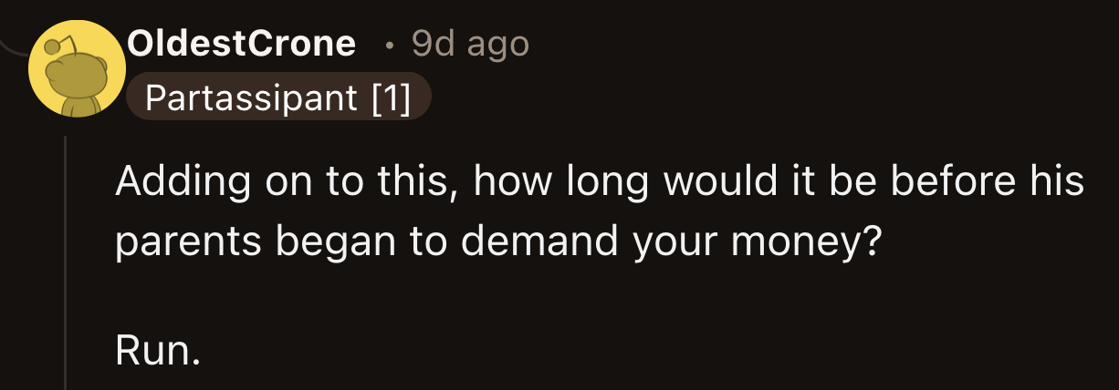 Eventually, OP's income would come into play as well.