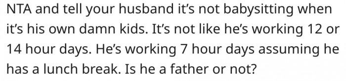 6. Her husband isn't acting like a father.