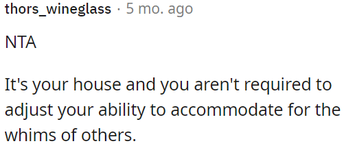 OP doesn't have to change her abilities to accommodate others in her own house.