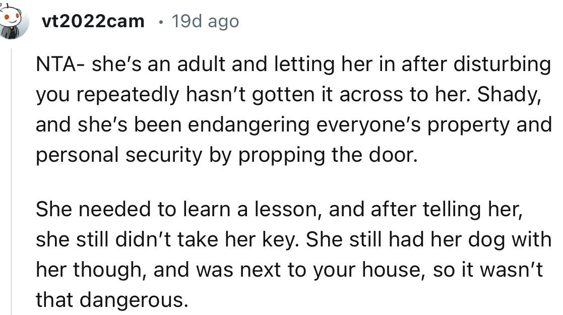 “She’s been endangering everyone’s property and personal security by propping the door.”