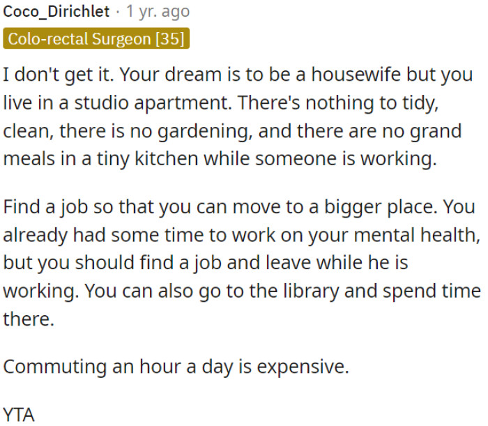 It's time for OP to find a job and improve her mental health.