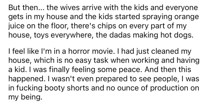 OP didn't expect things to escalate so quickly since she wasn't expecting company.