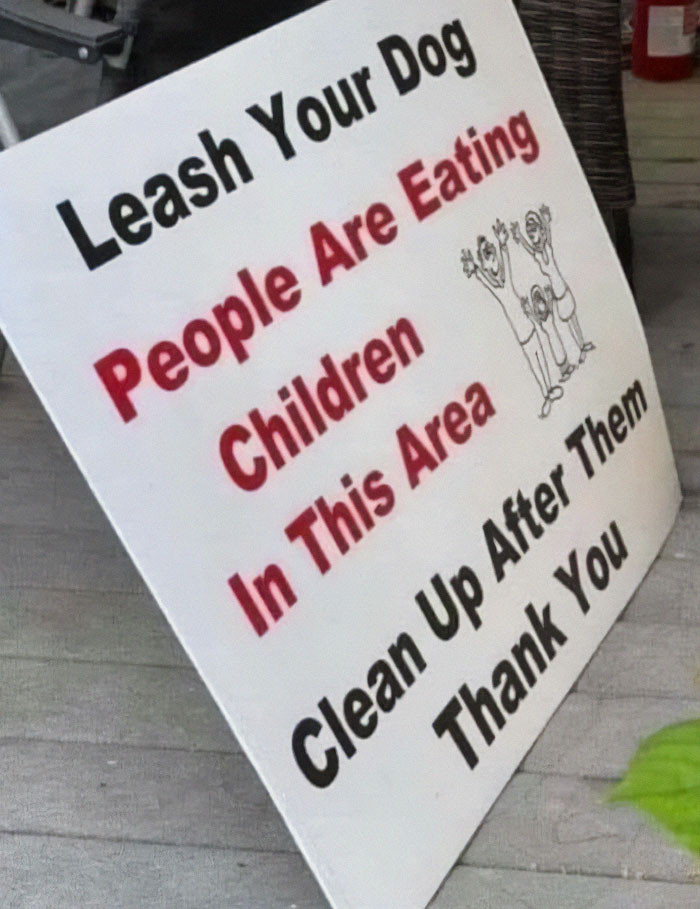 27. Don't bother people while they are eating children...