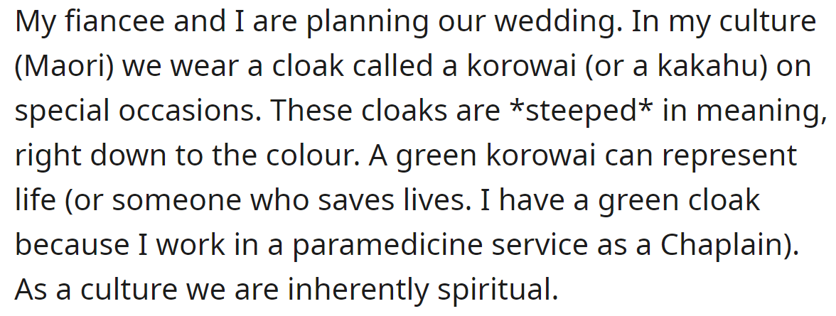 The OP explained his culture includes wearing a traditional outfit named korowai for weddings: