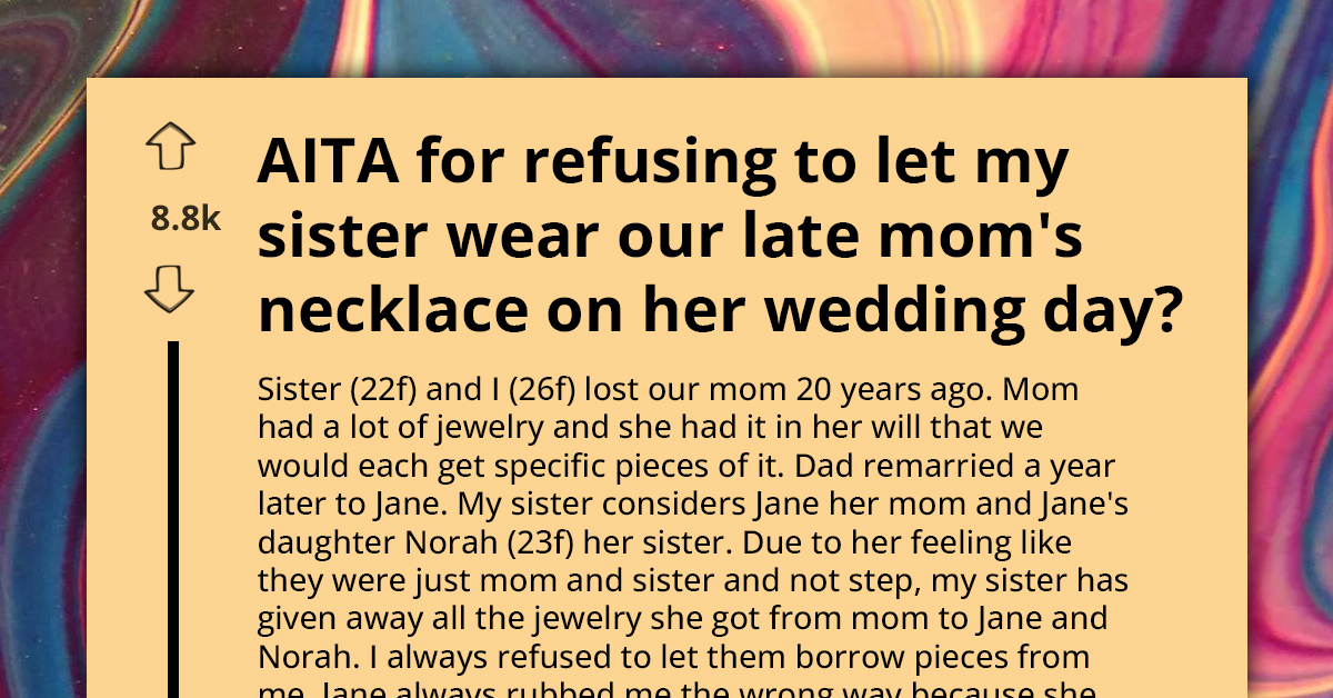Redditor Gets Screamed At By Her Sister For Refusing To Let Her Wear Late Mother's Necklace On Her Wedding Day