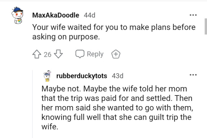 Maybe OP's wife told her mom that the trip was paid for and settled