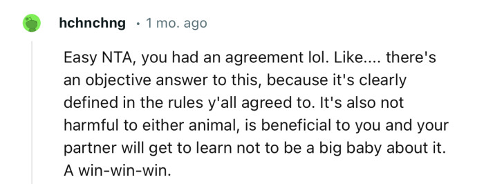 “Easy NTA… It is beneficial to you, and your partner will get to learn not to be a big baby about it. A win-win-win.”