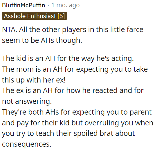 The child is being rude; the mother is unreasonable for expecting OP to intervene with her ex, and the ex is at fault for his reaction and lack of response.