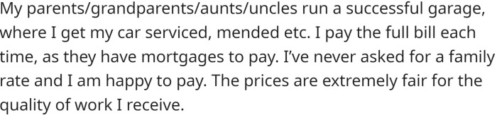 OP has had their car serviced at the family’s successful garage, for which they paid the full bill.