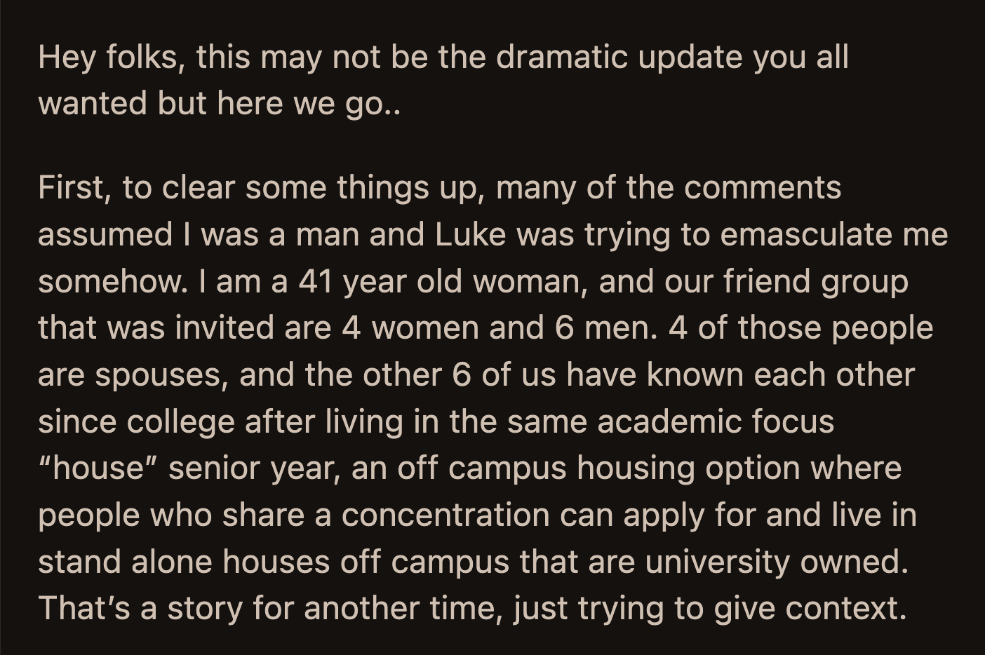OP explained that she has known most of the people in her friend group since they were in college. The additions were her friends' spouses who were welcomed into their fold.
