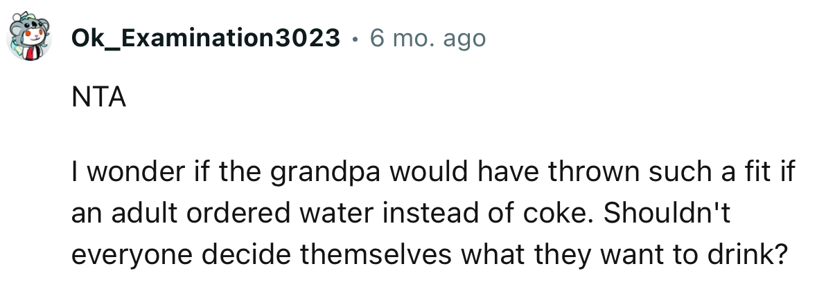 “I wonder if the grandpa would have thrown such a fit if an adult ordered water instead of Coke.”