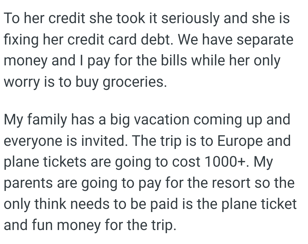 They have separate finances, and the OP pays the bills while his wife's only concern is buying groceries