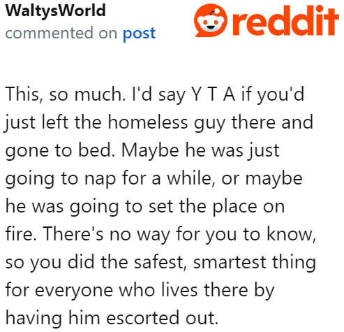 The OP would've been the a-hole if he had simply left the stranger in the kitchen. Who knows what they could've done?