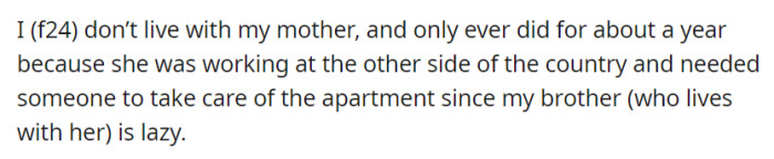OP briefly lived with her mother for a year to look after the apartment while the latter worked on the other side of the country.
