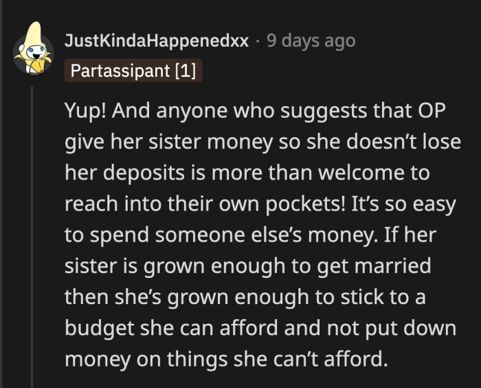 Anyone telling OP to just do the sisterly thing should be the first people to reach into their pockets and help out.