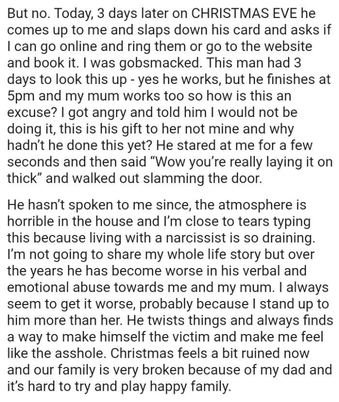 The OP is close to tears typing this because living with a narcissist is so draining