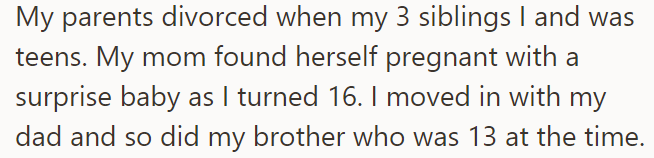 The OP explained their mother got pregnant after their parents divorced