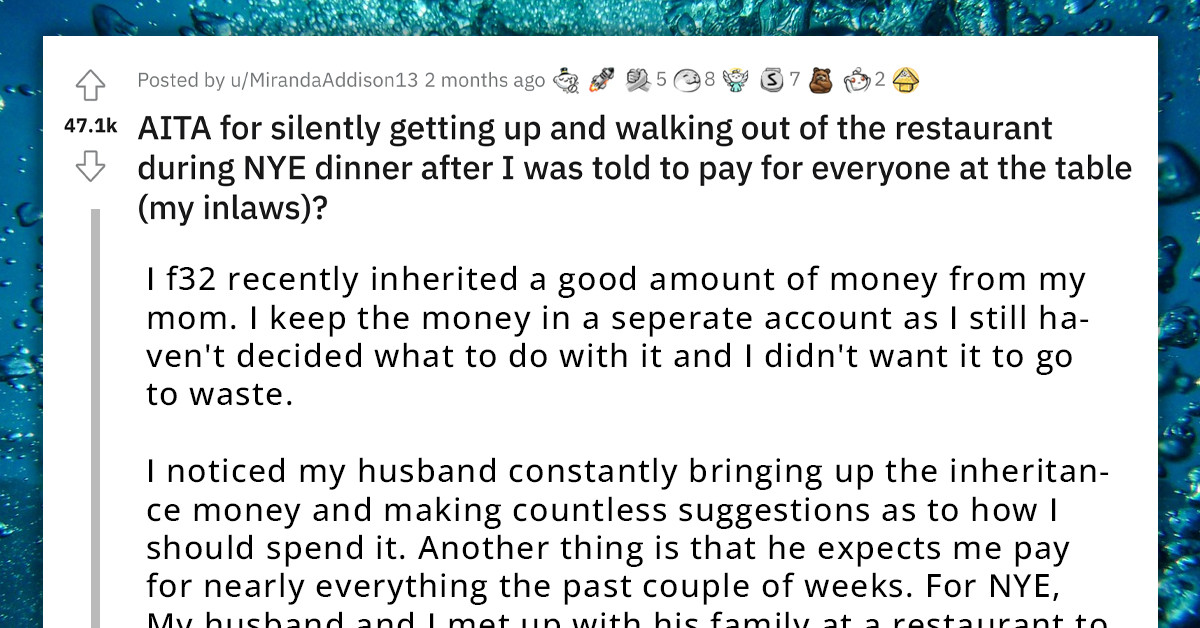 Redditor Who Recently Inherited Money Silently Walked Out Of Dinner After Everyone Expected Her To Pay