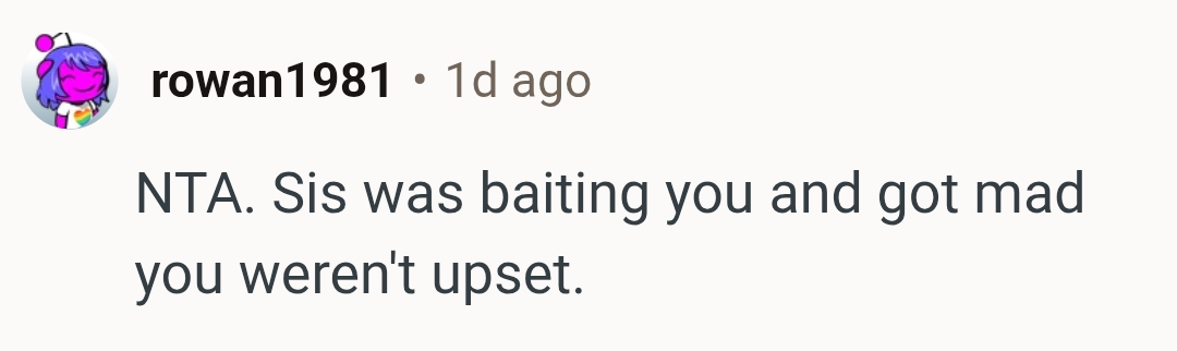 This Redditor believes OP's sister was baiting her