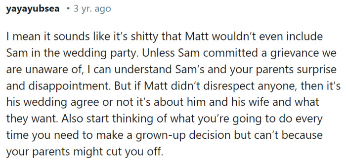 OP should start thinking of what she will do whenever she needs to make a grown-up decision but can't because her parents might cut her off.