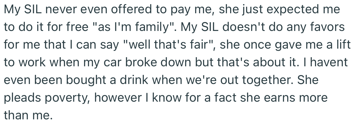The girlfriend isn’t someone that OP feels deserves any favors. After all, she hasn’t done anything worthy of note for OP