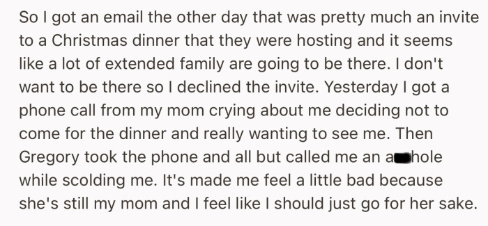 OP got invited to a family Christmas dinner by her mom, but declined. This made her mom feel terrible, and even stirred up friction with her stepdad