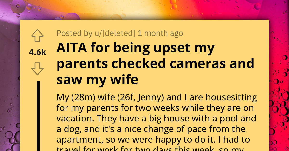 Man Upset With Parents For Accidentally Seeing His Sunbathing Wife On Home Cameras While House-Sitting, She Thinks It's Funny