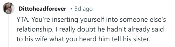 You're inserting yourself into someone else's relationship.