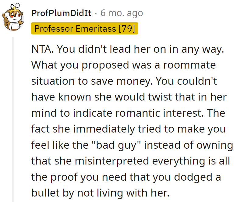Proposed a money-saving roomie deal, not a rom-com script. Her blame game? Dodged a bullet bigger than a rom-com plot twist.
