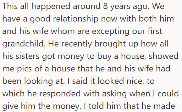 Recently, he asked them to help him buy a house