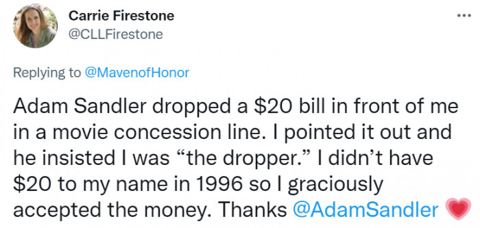 We'd accept $20 from Adam Sandler any day