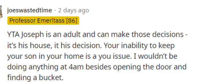 The oldest is an adult and has a right to his home and who gets to stay there, so we definitely have to agree with this.