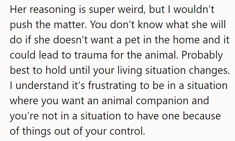 Her reasoning is odd, but pushing might harm the pet. Best to wait until moving out.