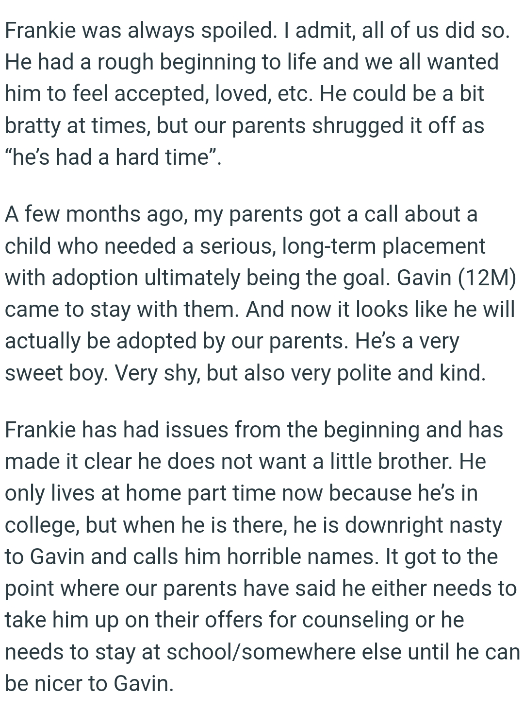 Frankie has had issues from the beginning and has made it clear he does not want a little brother