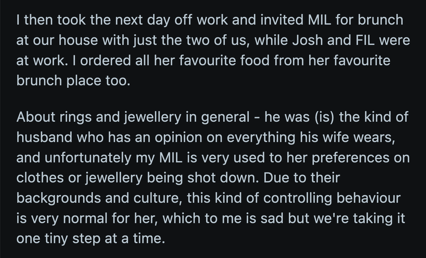 After getting the reassurance that they were equal partners, OP set up a brunch with her future mother-in-law. She spoke at length about her husband's controlling nature, which she eventually got used to.