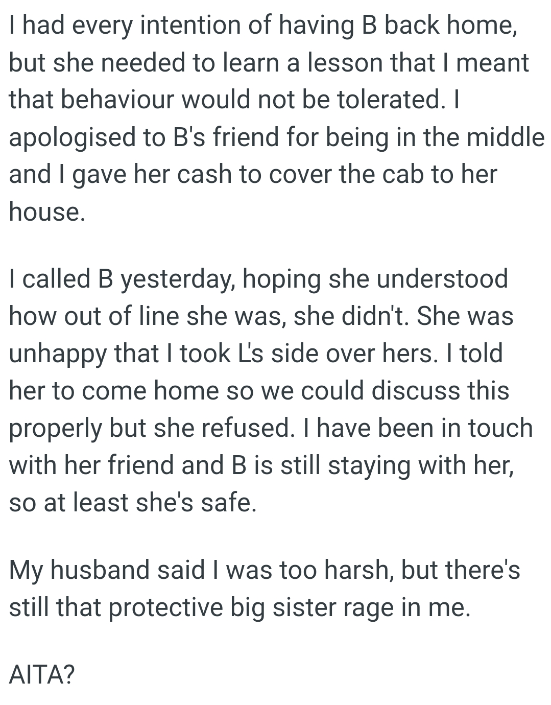 OP told her to come home so they could discuss this properly, but she refused