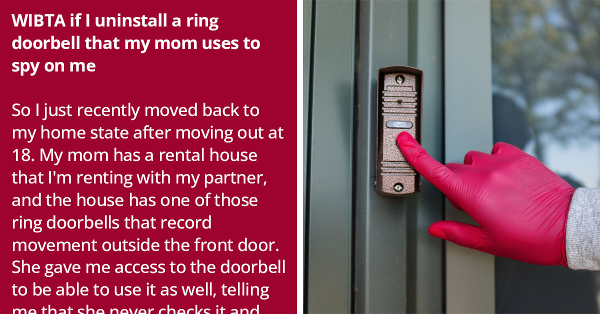 Redditor Who Rents From Their Mom Wants To Uninstall Video Doorbell Because She Uses It For Spying