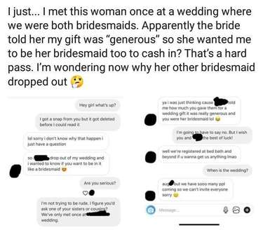 8. Bride asks a stranger she met once at a wedding to be a bridesmaid for HER wedding because her gift was generous back then