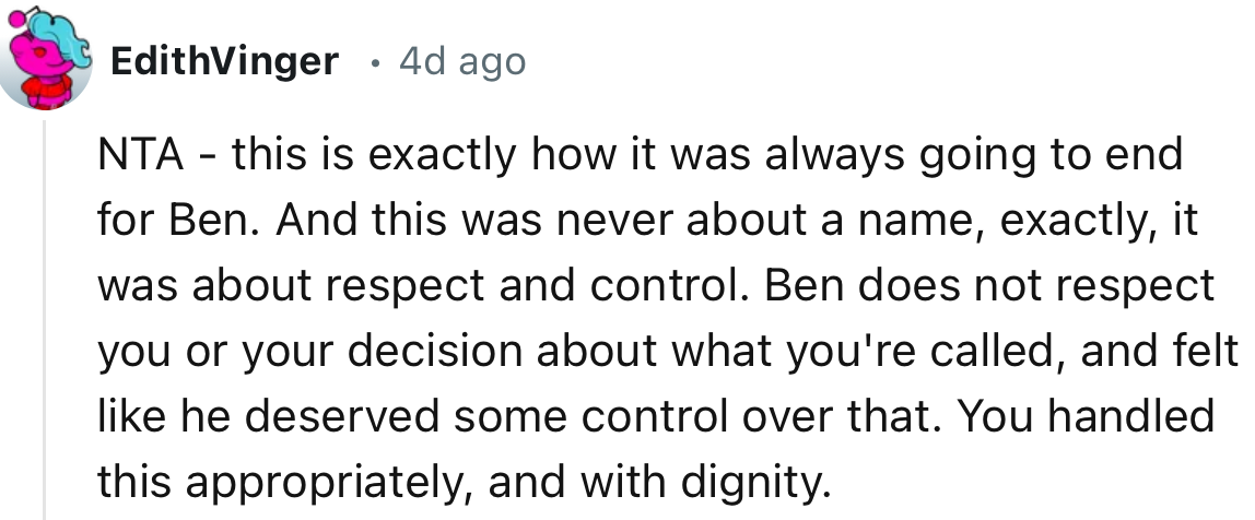 “This is exactly how it was always going to end for Ben. And this was never about a name; it was about respect and control.”