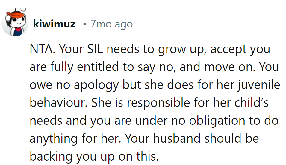 SIL needs a reality check. Her kid, her responsibility.