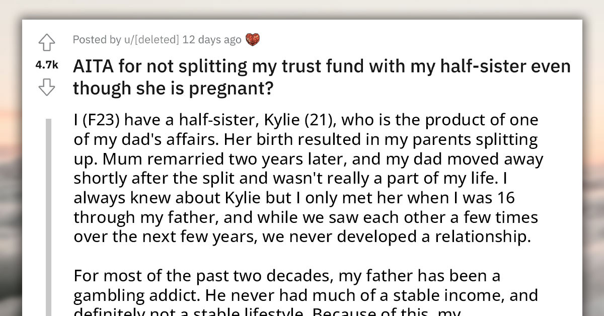 Young Woman Asks If She Is Wrong For Not Splitting Her Trust Fund With Half-Sister