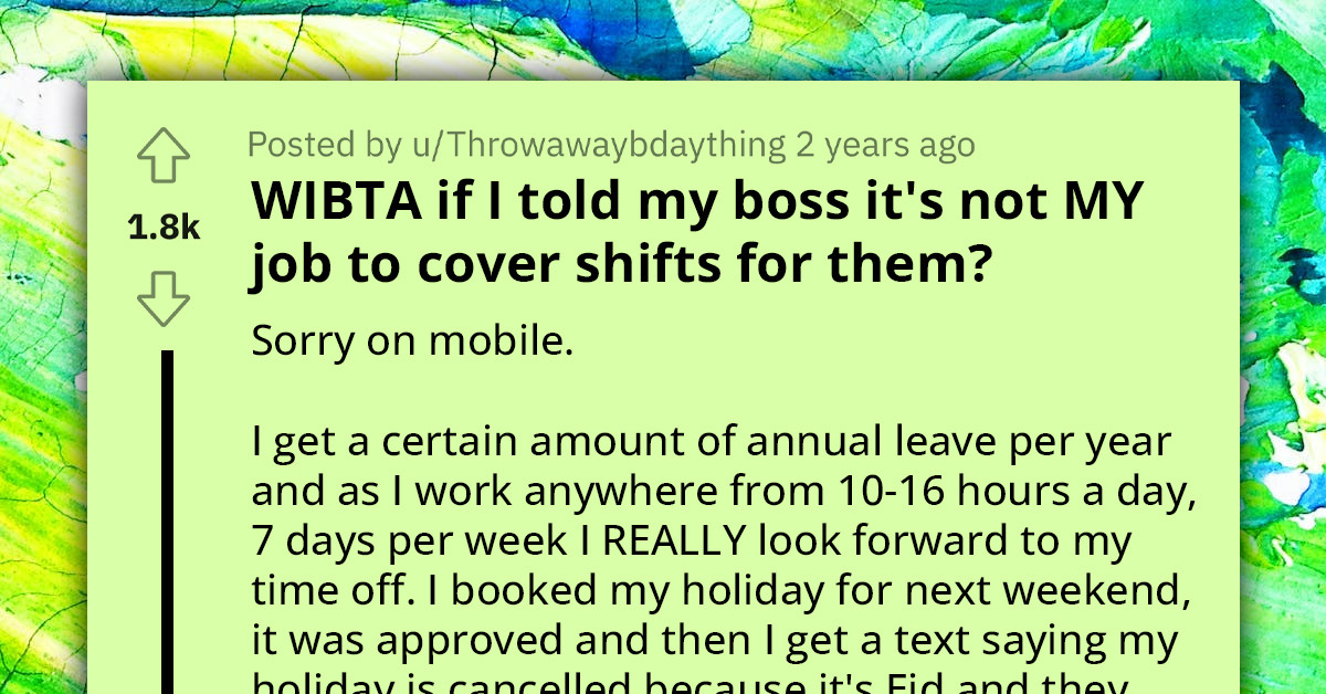 Redditor Asks Strangers Online If They Would Be An A-Hole For Telling Their Boss It's Not Their Job To Cover Shifts For Them