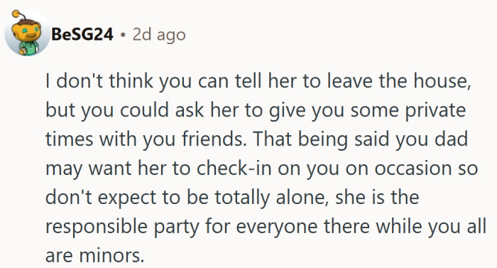 They suggested a middle path, noting he can ask for space but still needs to expect the occasional check-in since she’s responsible for everyone there.