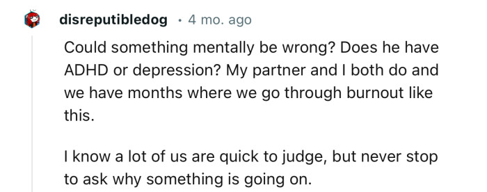 “I know a lot of us are quick to judge, but never stop to ask why something is going on.“