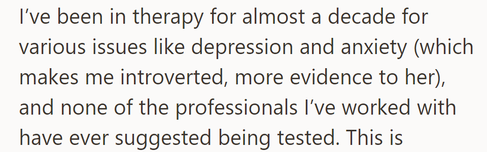 Despite years of therapy for depression and anxiety, no therapist has suggested testing for being on the spectrum.