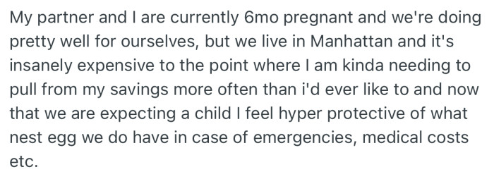 Now, OP and her partner are expecting a baby soon. Considering their part of town is pretty expensive, she’s very conscious about having enough in her savings for emergencies