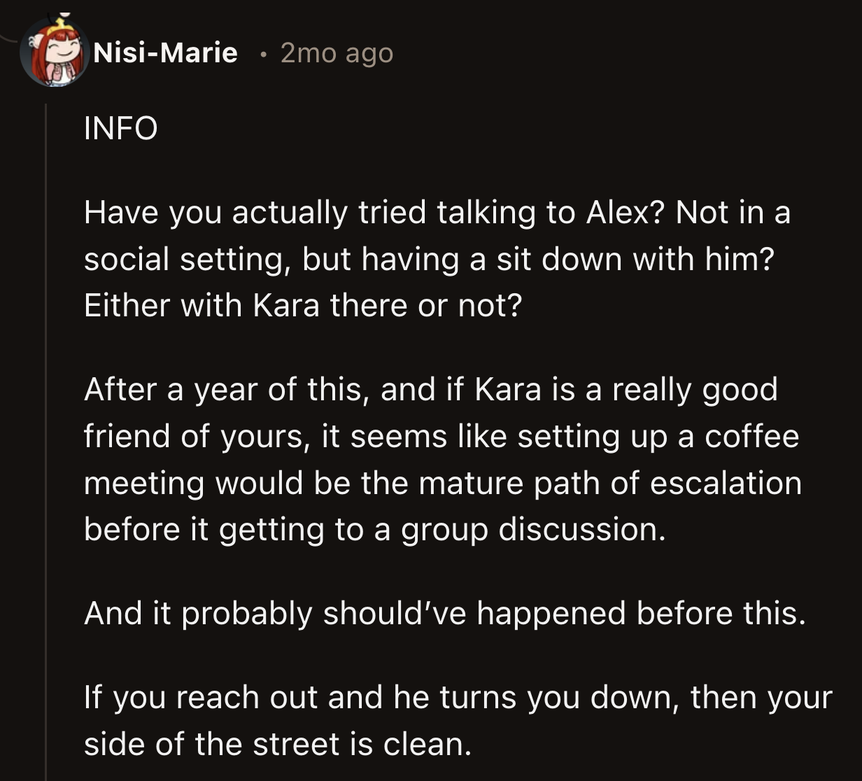 Someone asked if OP tried to address the issue with Alex one-on-one.