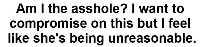 He’s trying to be reasonable, but he can’t shake the feeling that he’s giving up too much.