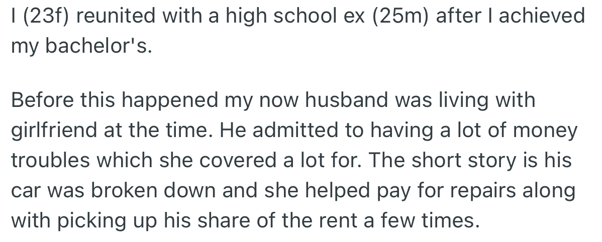 OP met her now-husband after completing her first degree, but before that, her husband once lived with his girlfriend due to numerous financial problems. She helped fix his car as well as pay rent when he couldn’t.