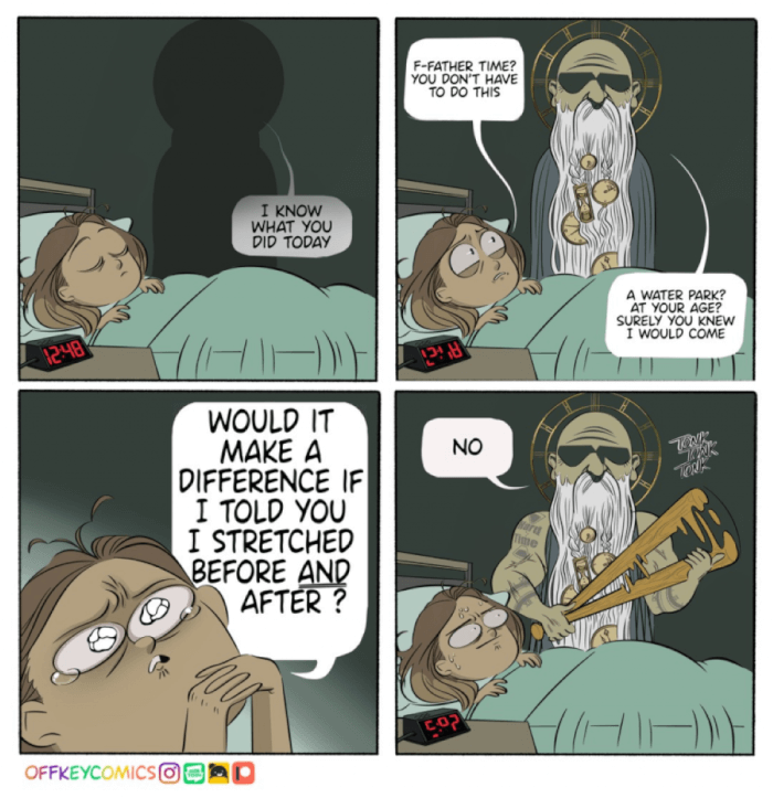 15. Better hobble around in agony